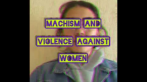 Machism and violence against women