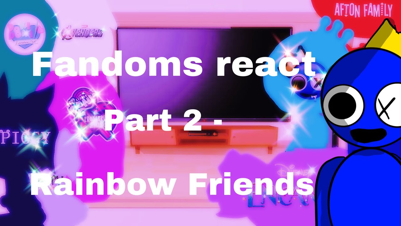👑Fandoms react||(2/9)||-Rainbow Friends-||Read Desc👑