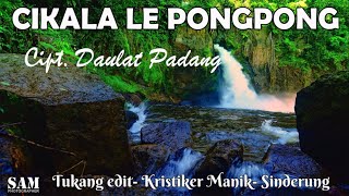 Cikala Le Pongpong-Daulat Padang [Lirik Lagu Pakpak]