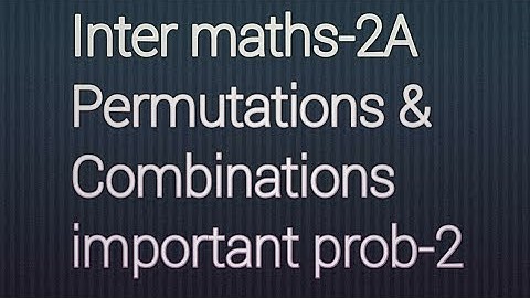 A.P/T.S Inter maths 2A- Permutations and combinations- important problems-2