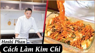 Tập 22: Công Thức Kim Chi Cực Ngon Và Dễ Làm 😍 Chef Hoshi Phan