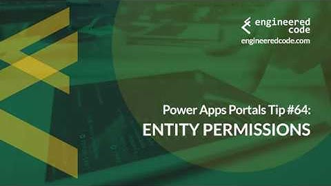Power Apps Portals Tip #64 - Entity Permissions - Engineered Code