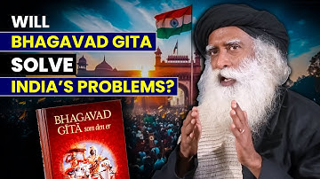 Sadhguru | Can the Bhagavad Gita Solve Modern India