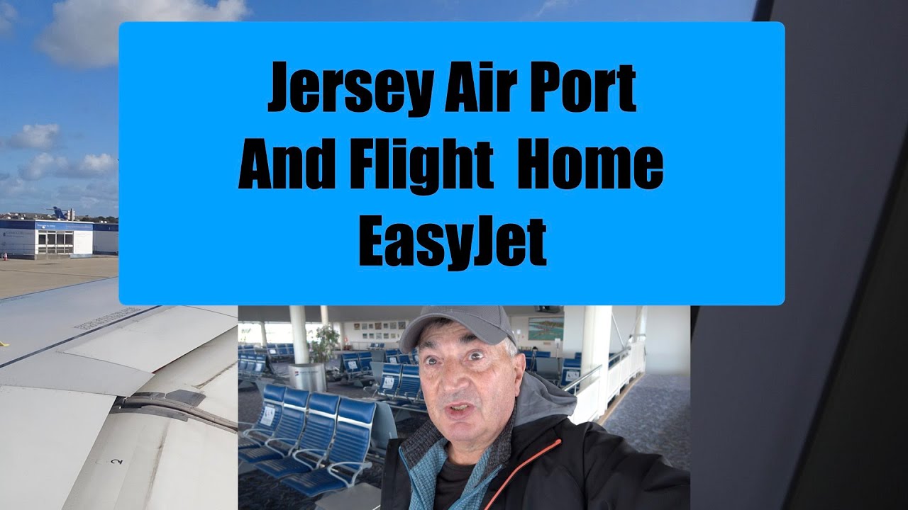 Jersey Airport and Flight Home on easyjet YouTube