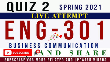 ENG301 Quiz 2 Spring 2021 Live Attempt | ENG301- BUSINESS COMMUNICATION