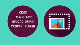 PHP and jQuery – Crop Image and Upload using Croppie plugin