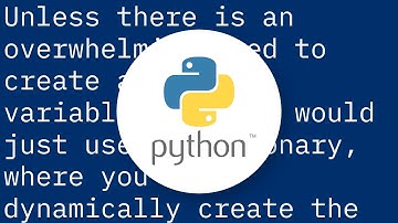 How can you dynamically create variables?