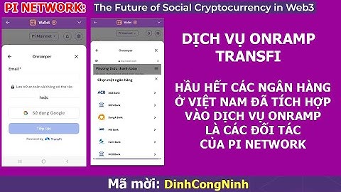 Pi Network: Dịch vụ Onramp TransFi - Hàng loạt ngân hàng Việt Nam tích hợp dịch vụ Oramp