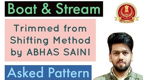 Boat and Stream का ये सवाल आ रहा हैं Concept देख लीजिए MAINS 19 MEMORY BASED QUESTION