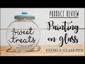 Product Review • Using a Glass Pen • Painting on Glass