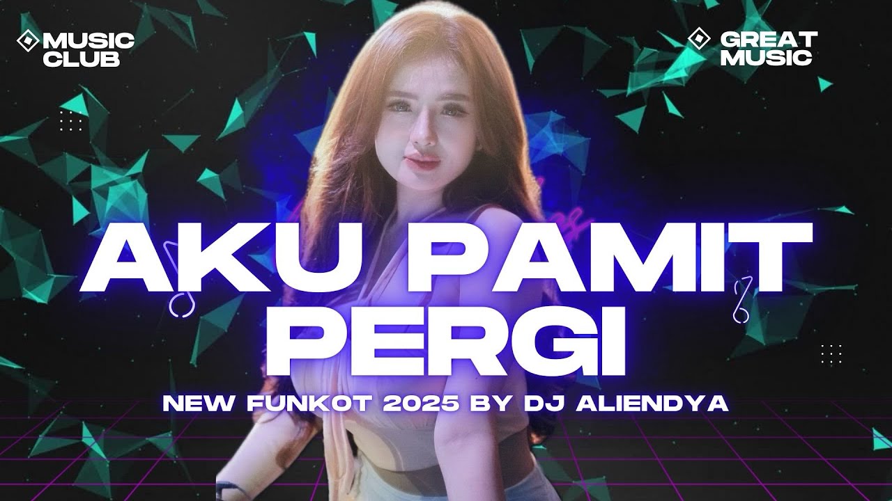 NEW FUNKOT AKU PAMIT PERGI BY DJ ALIENDYA ON THE MIX
