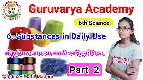 6 Substances in daily use|part 2 | Substances in daily use | class 6th science chapter 6 | class 6th