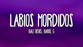 Kali Uchis &amp; KAROL G - Labios Mordidos (Letra/Lyrics)