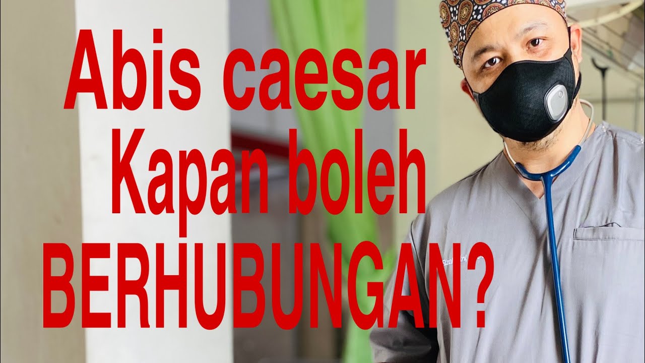 Pasca caesar, kapan boleh berhubungan?