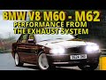 BMW V8 Exhaust System Mods for Performance  - 540i 740i 840ci