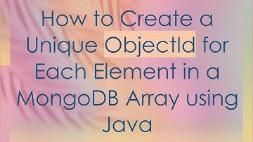 How to Create a Unique ObjectId for Each Element in a MongoDB Array using Java