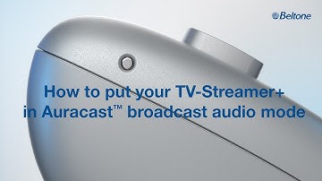 Beltone Serene - How to put your TV Streamer+ in Auracast broadcast mode