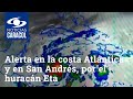 Alerta en la costa Atlántica, especialmente en San Andrés, por el huracán Eta