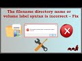 The filename directory name or volume label syntax is incorrect  fix