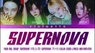 Your girl group || Supernova by æspa || 4 members || Han/Rom/Eng