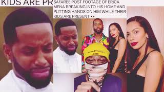 SAFAREE FOOTAGE OF ERICA MENA BREAKING INTO HIS HOME & PUTTING HANDS ON HIM THEIR KIDS ARE PRESENT Net Worth