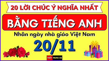 Lời Chúc 20/11 Bằng Tiếng Anh Ý Nghĩa Nhất Tặng Thầy Cô/ Thầy Trung AQ