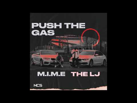 M.I.M.E X The LJ - Push The Gas (prod. Noixes) [NCS Release]