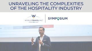 Unraveling the Complexities of the Hospitality Industry | World Travel, Inc. 2024 Fall Symposium