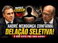 André Mendonça Confirma Proposta de Delação Seletiva: O Que Está Por Trás Disso?