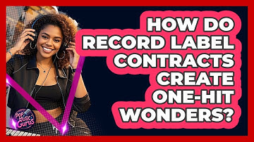 How Do Record Label Contracts Create One-hit Wonders? - Pop Music Gurus