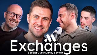 Exchanges w/ Dan Sovitch | EP #3