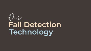 Our Fall Detection Technology