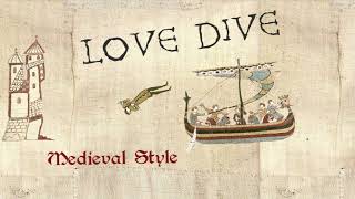 Love Dive - Medieval Cover Bardcore