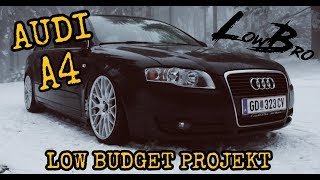 Audi A4 B7 / LOW / Budget / Teil 1