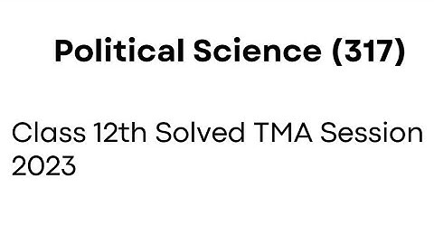 Nios Class 12th Political Science (317) Solved | TMA English Medium Solution 2023 #niostma2023