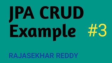 #3 JPA CRUD Example | JPA CRUD (Create,Read,Update,Delete) | Jpa MYSQL CRUD Example|RAJASEKHAR REDDY