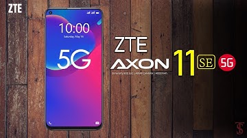 ZTE Axon 11 SE Price, Official Look, Design, Specifications, 8GB RAM, Camera, Features