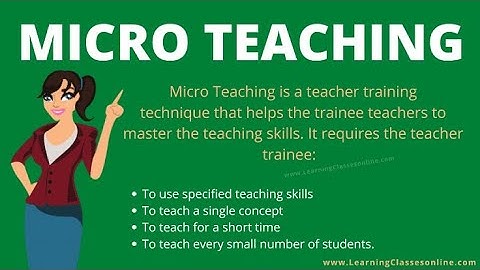 WHAT IS MICRO TEACHING.