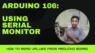 Arduino Tutorial | Reading data from Arduino board using Serial Monitor | #6