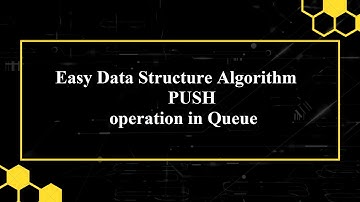 2.2 Algorithm for PUSH(Insert) operation in Queue | Data Structure