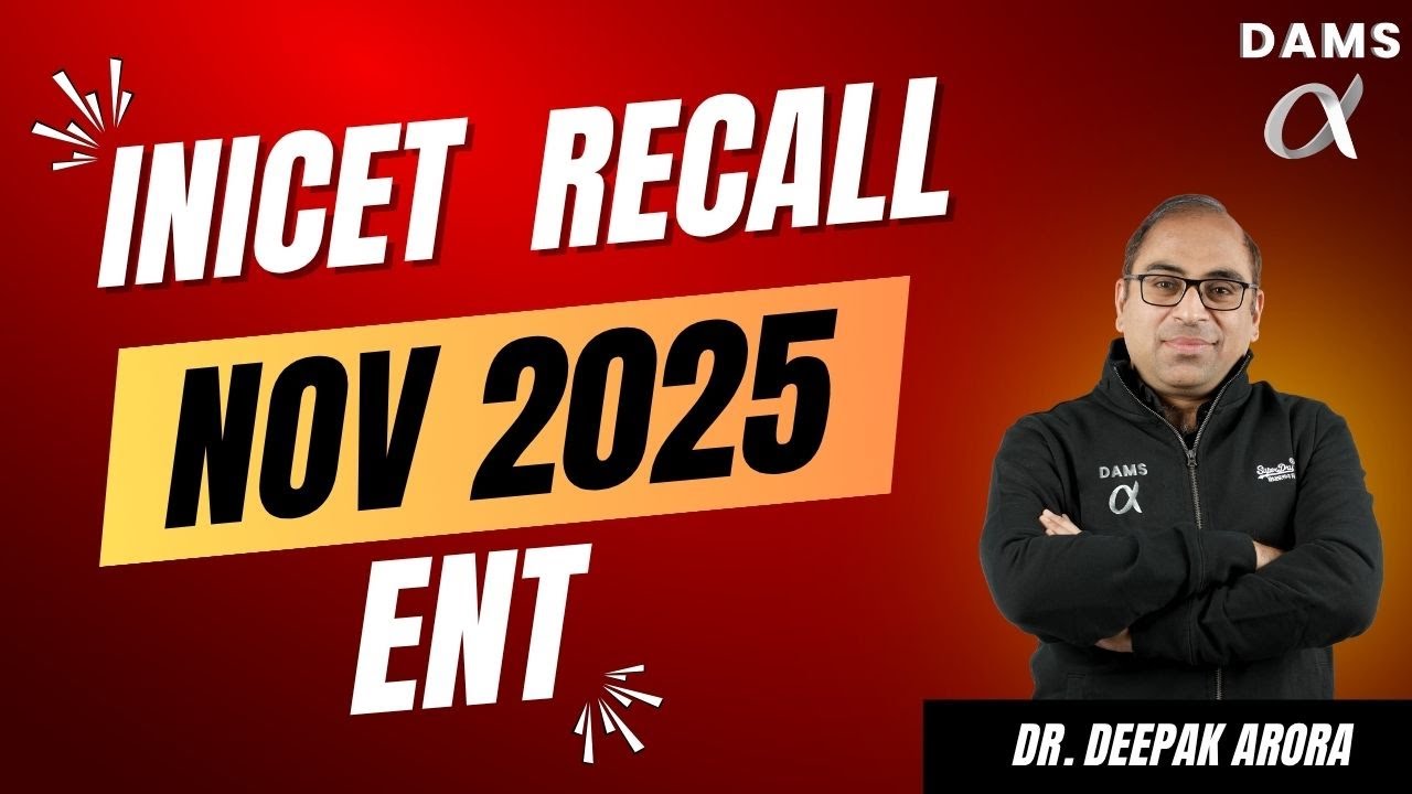 ENT Recall | INICET Nov 2025 || Dr Deepak Arora