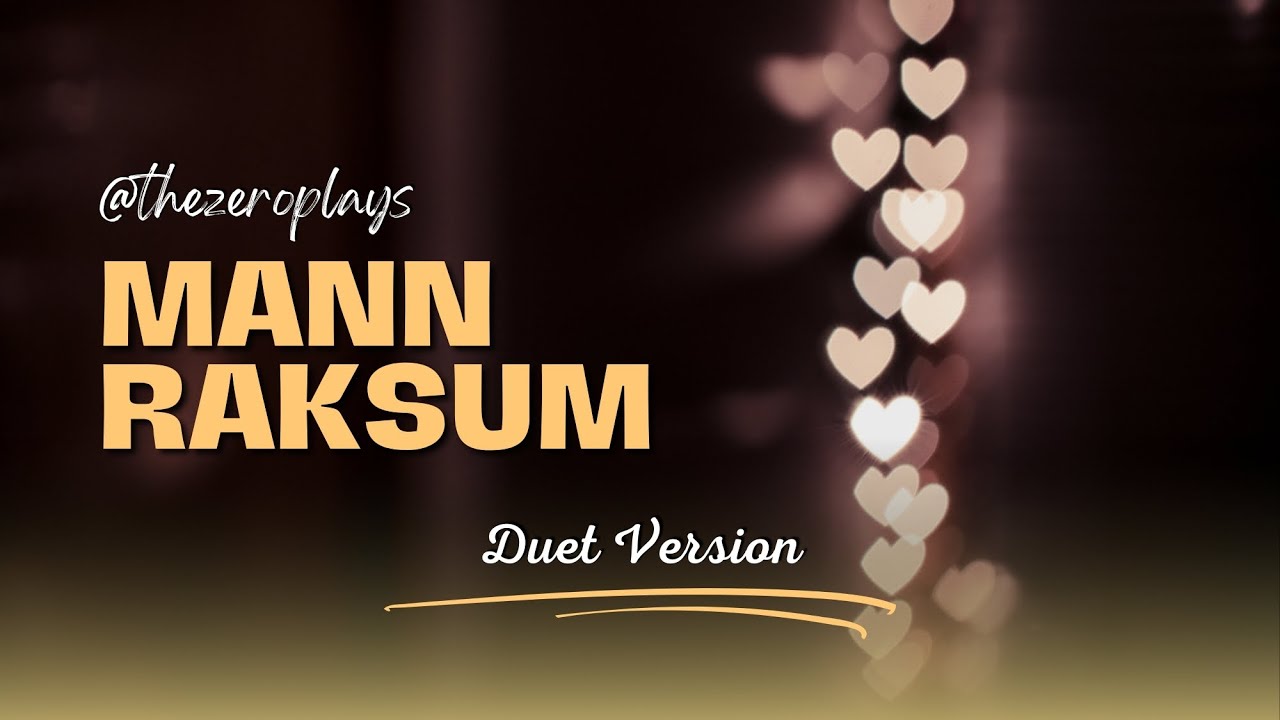 Mann Raksum | Hari Hari | Cover Song | The Zero Plays