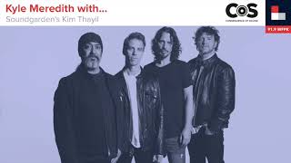 Kyle Meredith with... Soundgarden's Kim Thayil