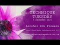 Technique tuesday for december alcohol ink flowers  learn to paint with ali board