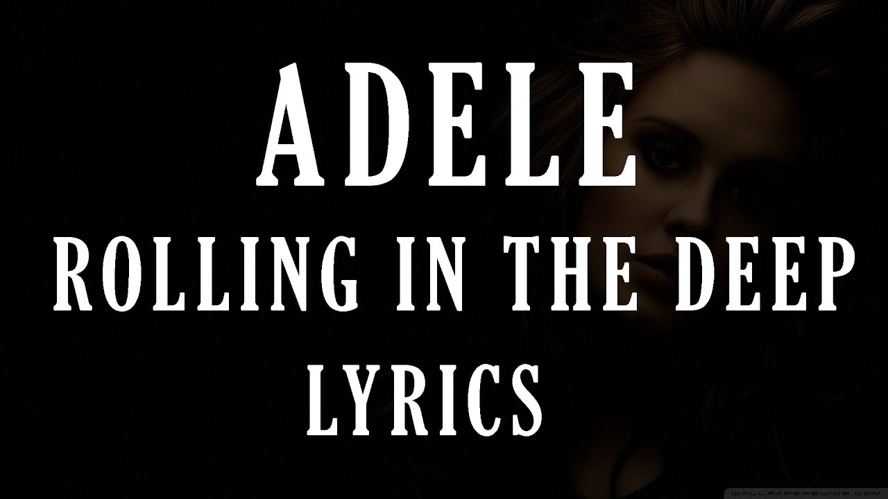 Rolling In The Deep - Adele (Lyrics) - YouTube