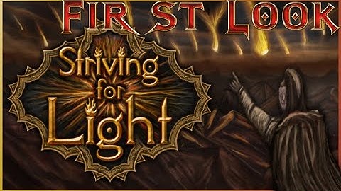 Striving for Light First Look