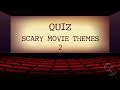 QUIZ: Scary Movie Themes 2