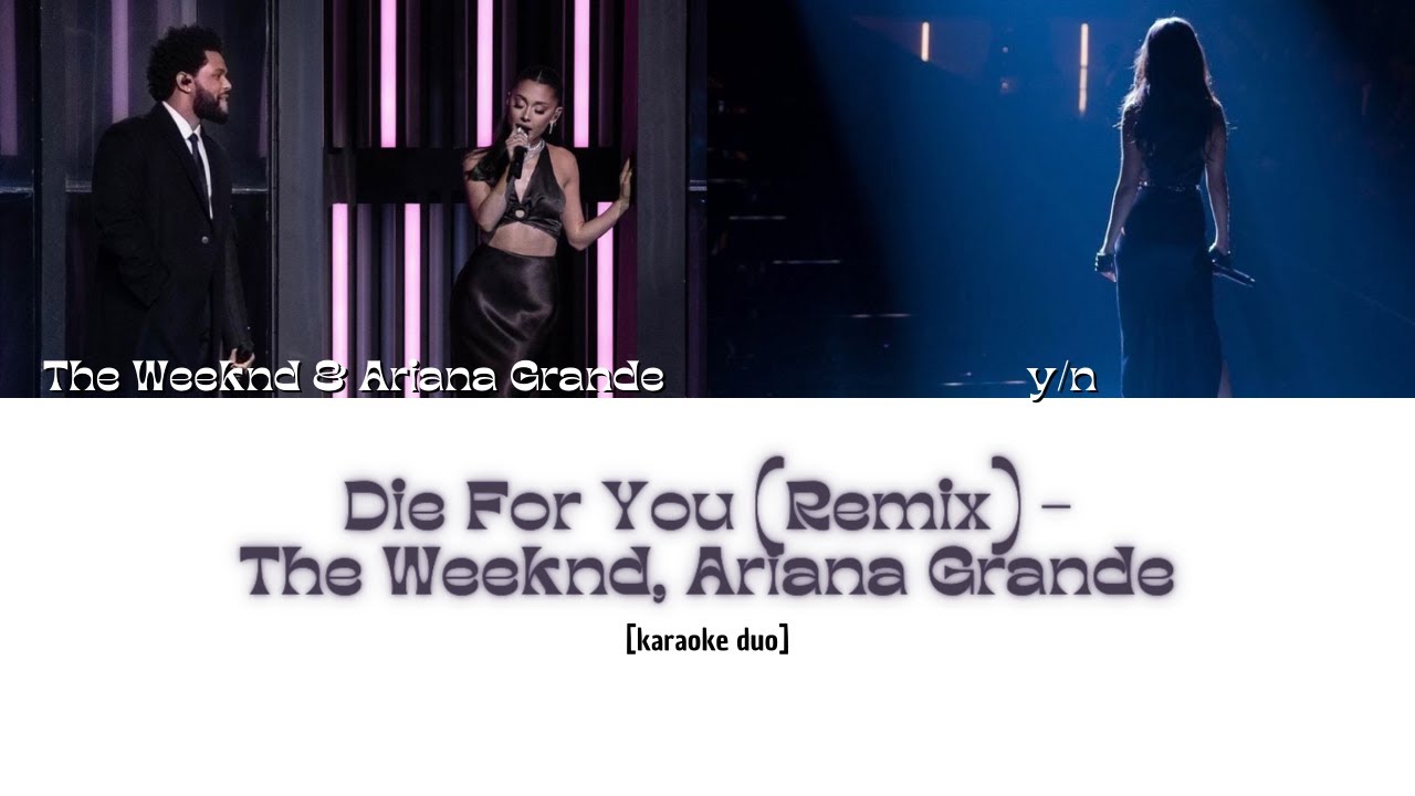 The Weeknd, Ariana Grande Die For You (Remix) [karaoke duo] YouTube