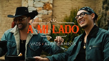 Vaes, Alex Campos - A Mi Lado (Video Oficial)