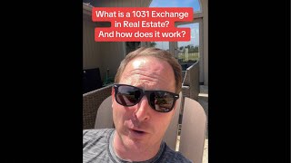 What is a 1031 Exchange in Real Estate? How does it work?